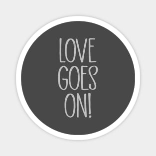 Love Goes On, silver Magnet